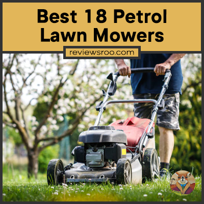 Best 18 Petrol Lawn Mowers