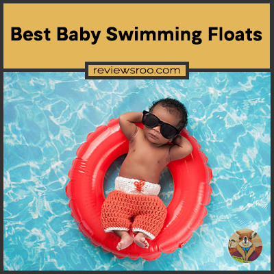 Best Baby Swimming Floats