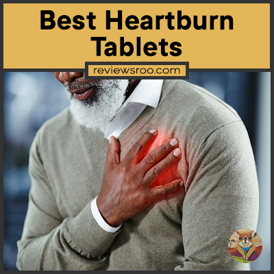 Best Heartburn Tablets