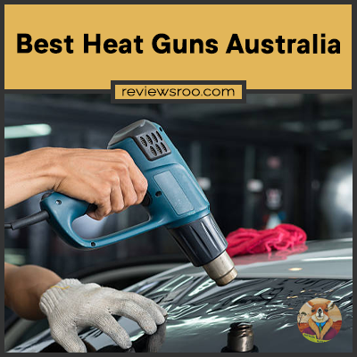 Best Heat Guns Australia