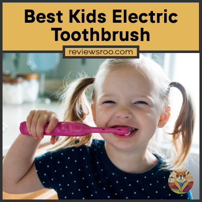 Best Kids Electric Toothbrush
