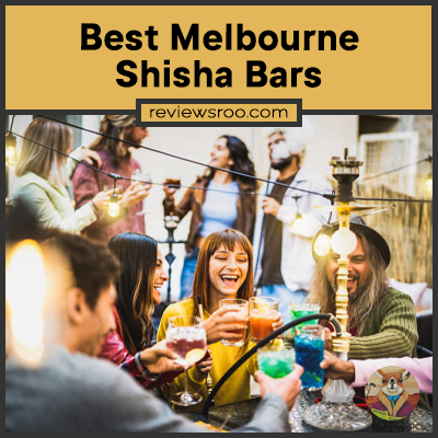 Best Melbourne Shisha Bars