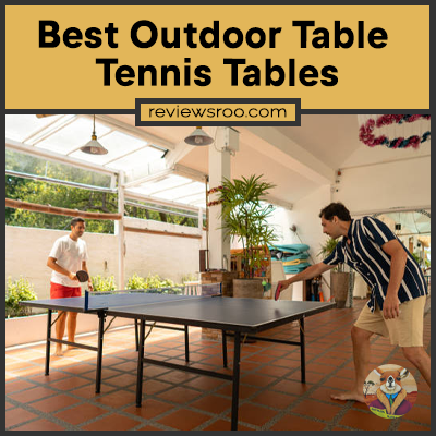 Best Outdoor Table Tennis Tables