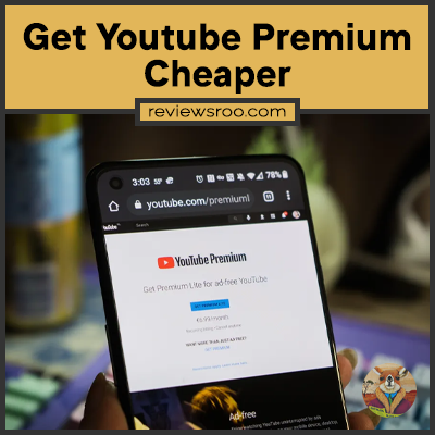 Get Youtube Premium Cheaper